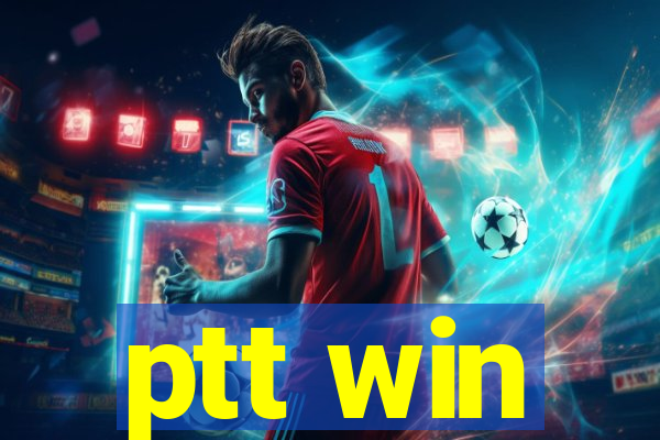 ptt win